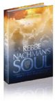 Rebbe Nachman's Soul: A Commentary On Sichos Haran From The Classes Of Rabbi Zvi Aryeh Rosenfeld Z